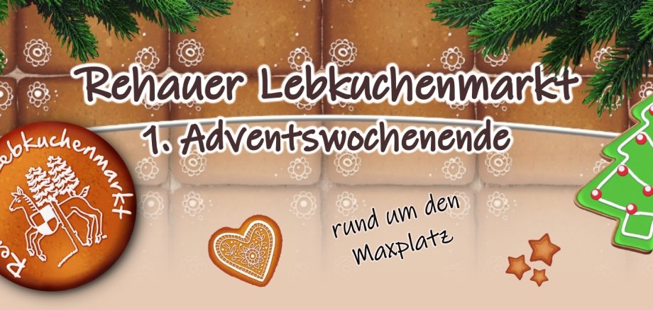 Die Grafik zeigt im Hintergrund mehrere rechteckige Lebkuchen, davor ist das Logo des Rehauer Lebkuchenmarktes platziert und es steht geschrieben: "Rehauer Lebkuchenmarkt - 1. Adventswochenende - rund um den Maxplatz"