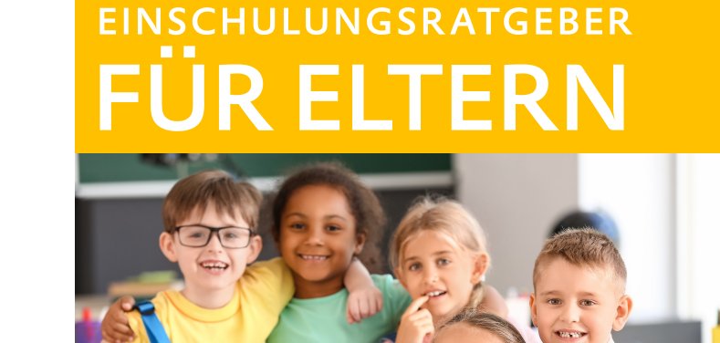 Das Bild zeigt den Titel des Einschulungsratgebers für Eltern.