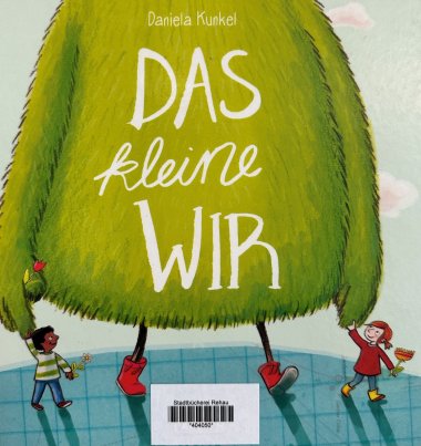 Das Bild zeigt das Cover vom Bilderbuch "Das kleine Wir"