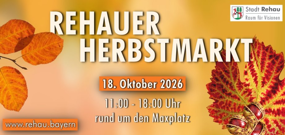 Es handelt sich um eine Bewerbungsgrafik für den Rehauer Herbstmarkt und beinhaltet neben dem Datum 18.10.2026 auch die Uhrzeit 11-18 Uhr sowie einen Verweis auf die Homepage der Stadt Rehau www.rehau.bayern.