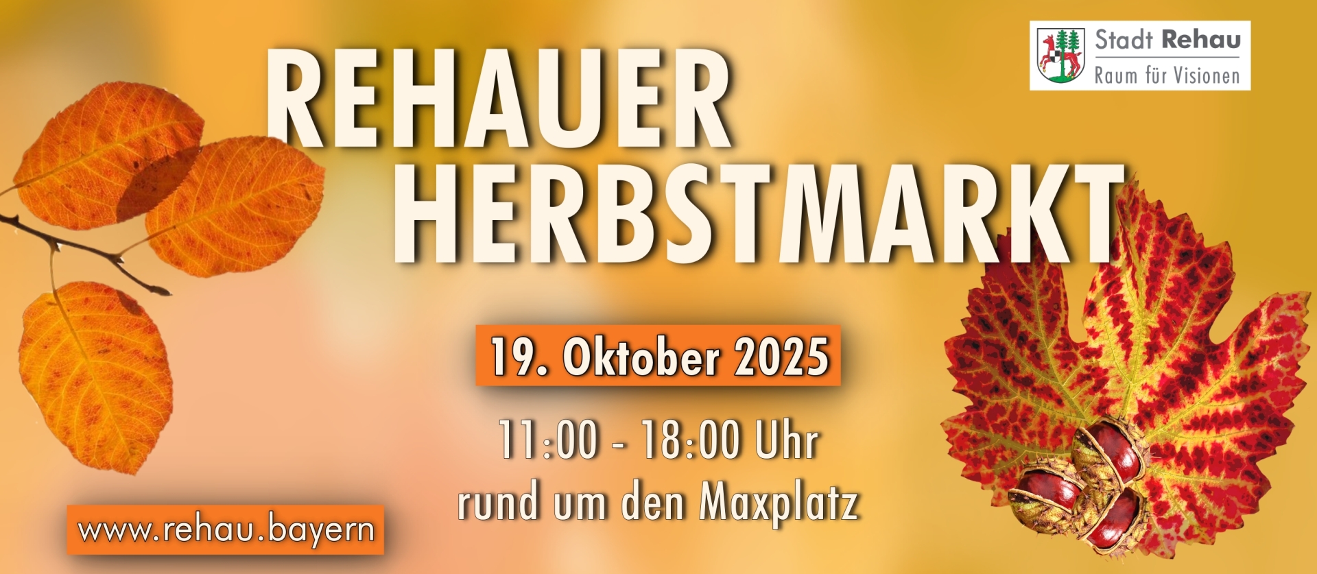 Die orangene Grafik hat die Aufschrift "Rehauer Herbstmarkt 19. Oktober 2025 11-18 Uhr www.rehau.bayern"
