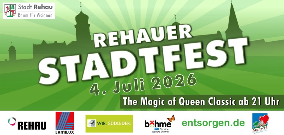 Das Bild zeigt eine grüne Bewerbungsgrafik für das Rehauer Stadtfest am 04.07.2026. Darunter befindet sich eine weiße Leiste mit den Sponsoren REHAU, LAMILUX, SÜDLEDER, Willy Böhme, Böhme Wertstofferfassung und Munzert GmbH.