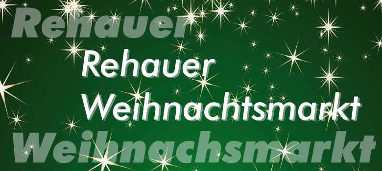 Die Grafik zeigt einen dunkelgrünen Hintergrund, darauf einige goldenen Sterne und die Schrift "Rehauer Weihnachtsmarkt".